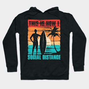 This is How I Social Distance -  Surfer Hoodie